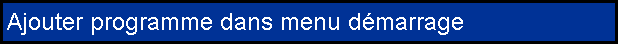 Ajouter programme dans menu démarrage