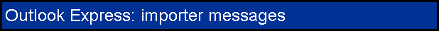 Outlook Express: importer messages