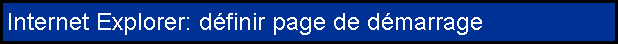 Internet Explorer: définir page de démarrage